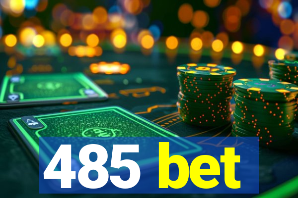 485 bet